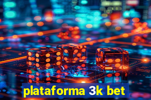 plataforma 3k bet